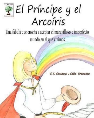 Cover for C T Cassana · El Principe y el Arcoiris (Pocketbok) (2016)