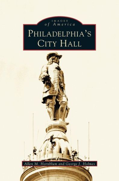 Cover for George J Holmes · Philadelphia's City Hall (Hardcover Book) (2003)