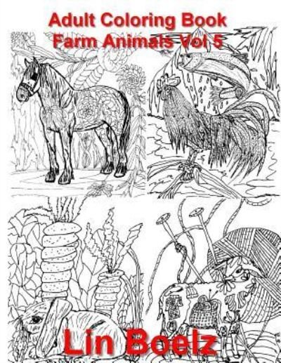 Cover for Lin Boelz · Adult Coloring book Farm Animals Vol 5 (Pocketbok) (2016)