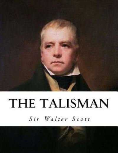 The Talisman - Sir Walter Scott - Livros - Createspace Independent Publishing Platf - 9781533650122 - 6 de junho de 2016