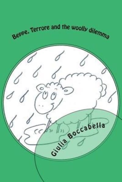 Beppe, Terrore and the woolly dilemma - Giulia Boccabella - Bøker - Createspace Independent Publishing Platf - 9781535119122 - 13. juli 2016