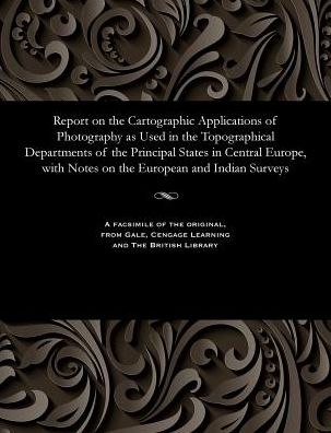 Cover for Lieut. J. Waterhouse · Report on the Cartographic Applications of Photography as Used in the Topographical Departments of the Principal States in Central Europe, with Notes on the European and Indian Surveys (Paperback Book) (1901)