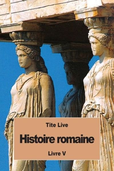 Cover for Tite Live · Histoire romaine Livre V (Pocketbok) (2016)