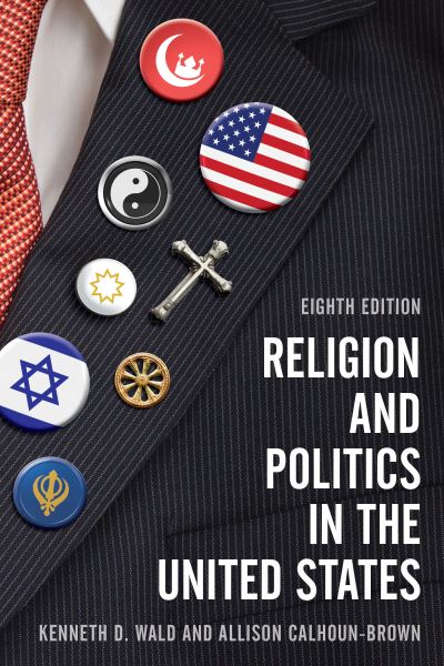 Cover for Kenneth D. Wald · Religion and Politics in the United States (Hardcover Book) [Eighth edition] (2018)