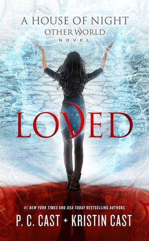 Cover for P.C. Cast; Kristin Cast · Loved (House of Night Other World series, Book 1) (A House of Night Other World) (Book) (2017)