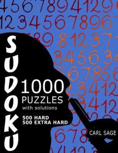 Cover for Carl Sage · Sudoku 1,000 Puzzles, 500 Hard and 500 Extra Hard, with Solutions (Paperback Book) (2016)