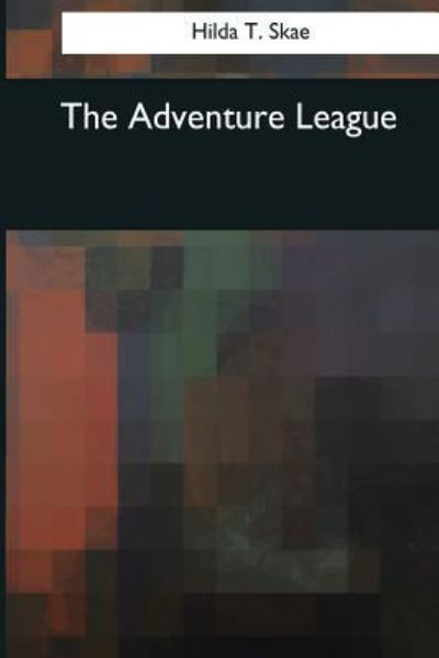 Cover for Hilda T Skae · The Adventure League (Paperback Bog) (2017)