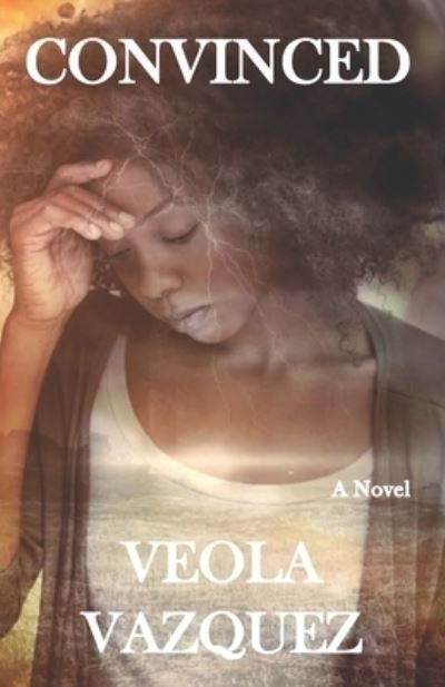 Cover for Veola Vazquez · Convinced (Paperback Book) (2017)
