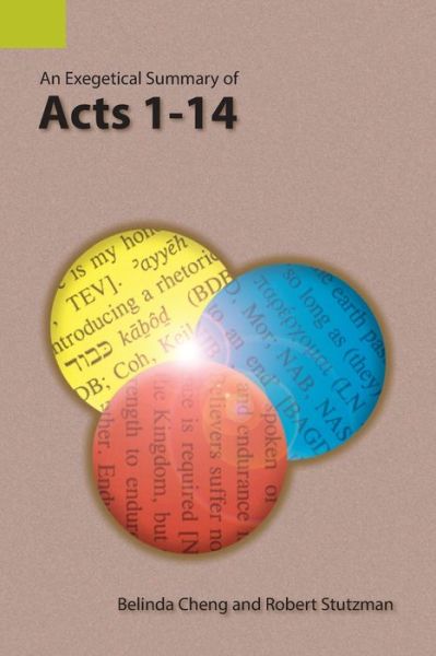 Cover for Belinda Cheng · An Exegetical Summary of Acts 1-14 (Paperback Book) (2018)