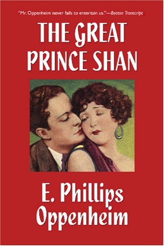Cover for E. Phillips Oppenheim · The Great Prince Shan (Paperback Bog) (2005)
