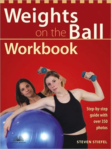 Cover for Steve Stiefel · Weights On The Ball Workbook: Step-by-Step Guide with Over 350 Photos (Taschenbuch) (2004)