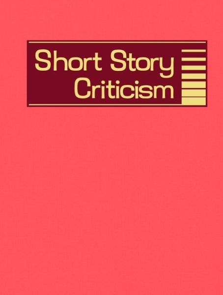 Cover for Gale · Short Story Criticism: Excerpts from Criticism of the Works of Short Fiction Writers (Gebundenes Buch) (2015)