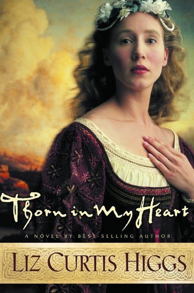 Cover for Liz Curtis Higgs · Thorn in My Heart (Paperback Book) (2003)