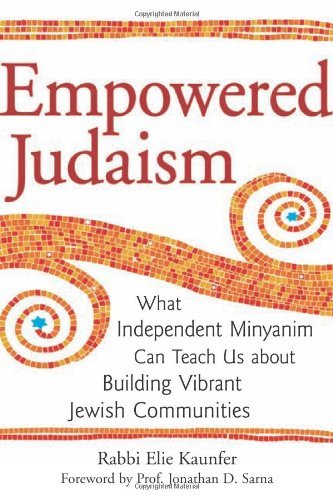Cover for Elie Kaunfer · Empowered Judaism: Independent Minyanim and the Future of American Jewish Life (Paperback Bog) (2010)