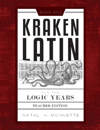 Cover for Natali Monnette · Kraken Latin for the Logic Years 1 Teacher Edition - Latin Primer (Paperback Book) [Teacher'stion edition] (2013)