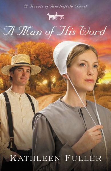 Cover for Kathleen Fuller · A Man of His Word - A Hearts of Middlefield Novel (Paperback Book) (2009)