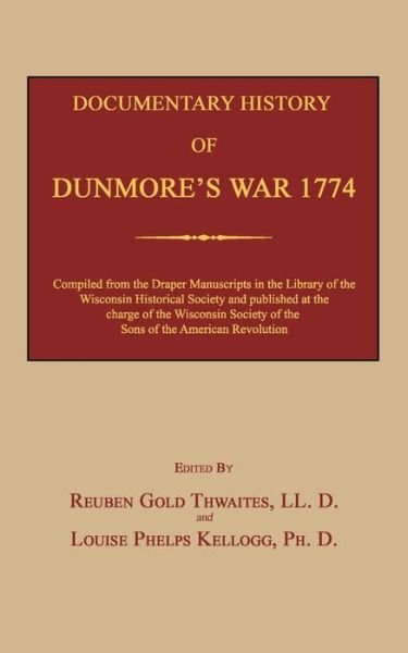 Cover for Reuben Gold Thwaites · Documentary History of Dunmore's War 1774 (Pocketbok) (2013)