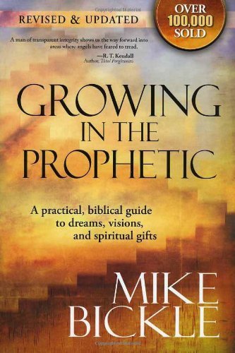 Cover for Mike Bickle · Growing In The Prophetic (Paperback Book) [Revised, Updated edition] (2008)