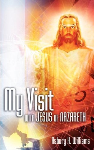 My Visit with Jesus of Nazareth - Asbury H Williams - Bøger - Xulon Press - 9781600347122 - 12. oktober 2006