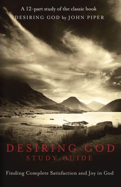 Cover for John Piper · Desiring God Study Guide: Finding Complete Satisfaction and Joy in God (Paperback Book) (2011)