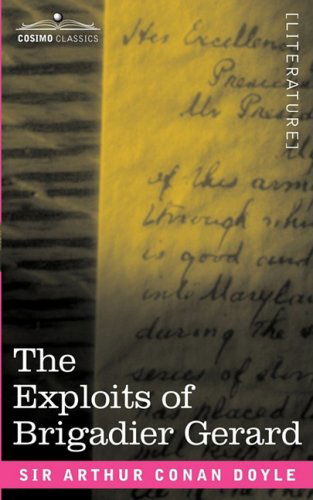 The Exploits of Brigadier Gerard - Arthur Conan Doyle - Books - Cosimo Classics - 9781605201122 - 2008