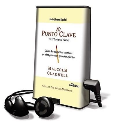 El Punto Clave / The Tipping Point - Malcolm Gladwell - Other - Findaway World - 9781607757122 - February 1, 2009