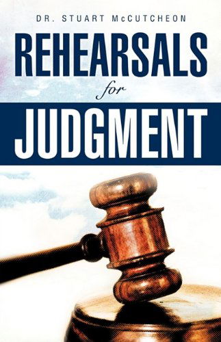 Cover for Dr. Stuart Mccutcheon · Rehearsals for Judgment (Hardcover Book) (2009)