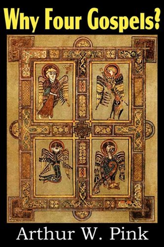 Cover for Arthur W. Pink · Why Four Gospels? (Paperback Book) (2011)