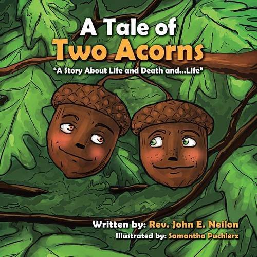 Cover for John Neilon · A Tale of Two Acorns a Story About Life and Death and Life (Pocketbok) (2014)