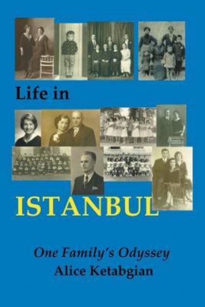 Cover for Alice Ketabgian · Life in ISTANBUL: A Family's Odyssey (Paperback Book) (2016)