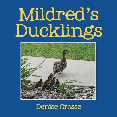 Denise Grosse · Mildred's Ducklings (Paperback Book) (2020)