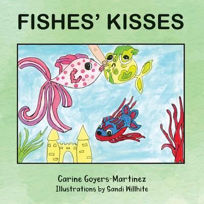 Cover for Carine Goyers-Martinez · Fishes' Kisses (Taschenbuch) (2018)