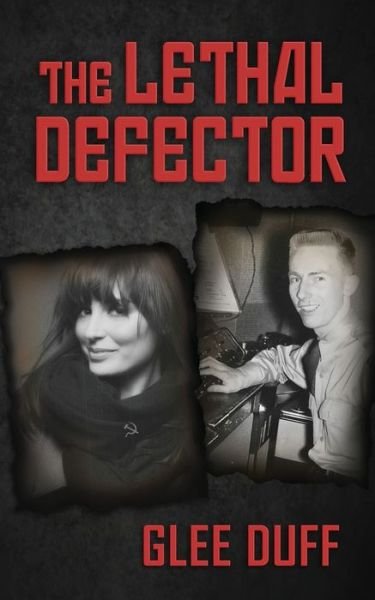 Cover for Glee Duff · The Lethal Defector (Pocketbok) (2018)