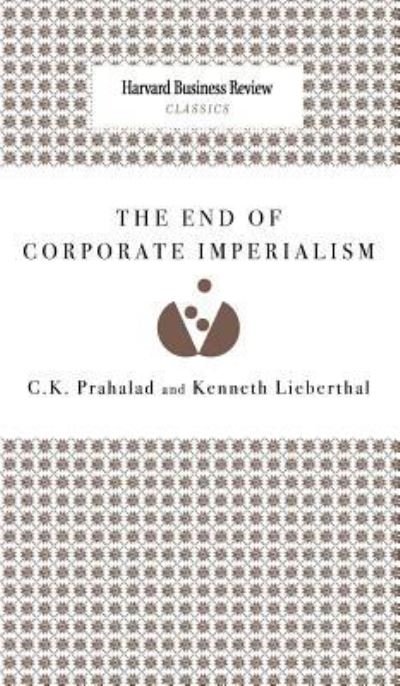 Cover for C K Prahalad · The End of Corporate Imperialism (Gebundenes Buch) (2008)