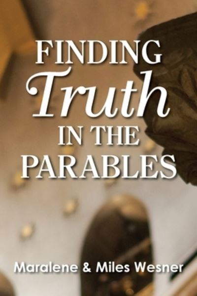 Cover for Maralene Wesner · Finding Truth in the Parables (Book) (2023)