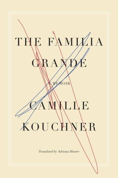 Cover for Camille Kouchner · The Familia Grande: A Memoir (Innbunden bok) (2022)