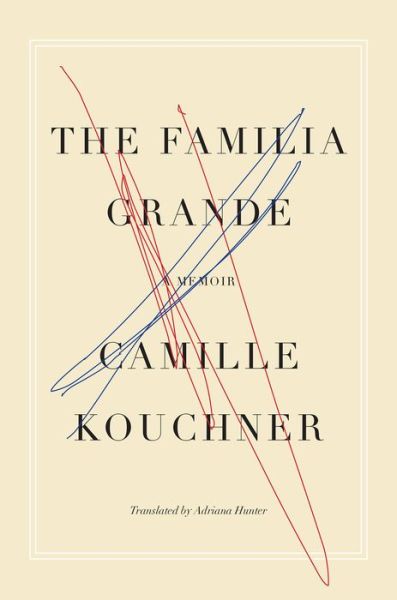 Cover for Camille Kouchner · The Familia Grande: A Memoir (Hardcover Book) (2022)