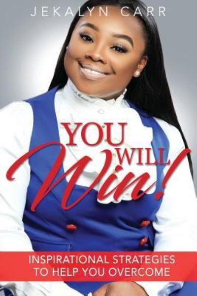 You Will Win - Jekalyn Carr - Books - Trilogy Christian Publishing, Inc. - 9781640880122 - February 20, 2018