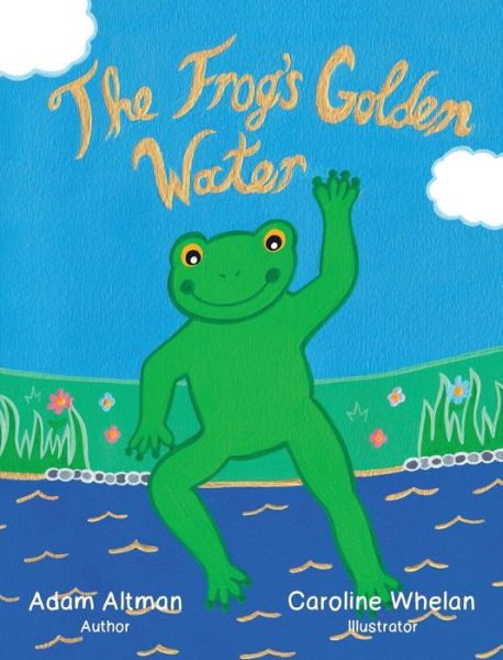 Cover for Adam Altman · The Frog's Golden Water (Inbunden Bok) (2018)