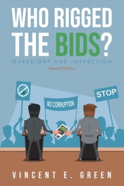 Who Rigged the Bids? Second Edition - Vincent E Green - Livros - URLink Print & Media, LLC - 9781643678122 - 16 de setembro de 2019