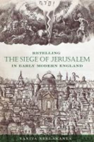 Cover for Vanita Neelakanta · Retelling the Siege of Jerusalem in Early Modern England (Hardcover Book) (2019)