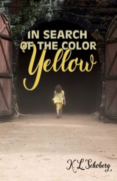 Cover for K L Schoberg · In Search of the Color Yellow (Paperback Book) (2019)