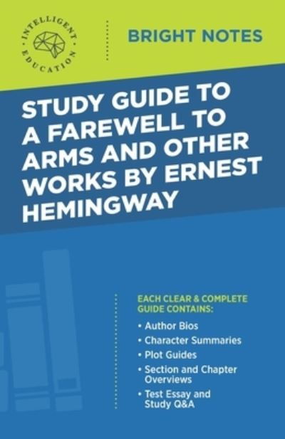 Cover for Intelligent Education · Study Guide to A Farewell to Arms and Other Works by Ernest Hemingway - Bright Notes (Paperback Book) [7th edition] (2020)