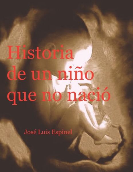 Cover for JosÃ© L Espinel · Historia de un nino que no nacio (Paperback Book) (2019)