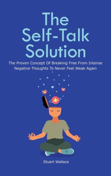 Cover for Stuart Wallace · The Self-Talk Solution (Gebundenes Buch) (2020)