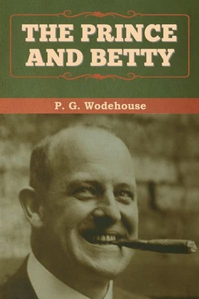 Cover for P G Wodehouse · The Prince and Betty (Pocketbok) (2020)