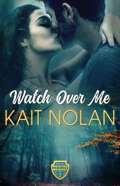 Watch Over Me - Kait Nolan - Kirjat - Take the Leap Publishing - 9781648350122 - maanantai 11. lokakuuta 2021