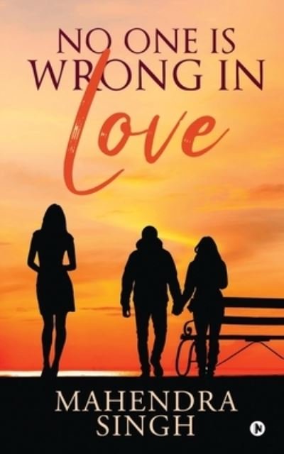 No One Is Wrong in Love1 - Mahendra Singh - Bøger - Notion Press - 9781648699122 - 15. juli 2020