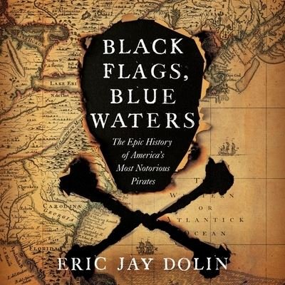 Cover for Eric Jay Dolin · Black Flags, Blue Waters (CD) (2018)