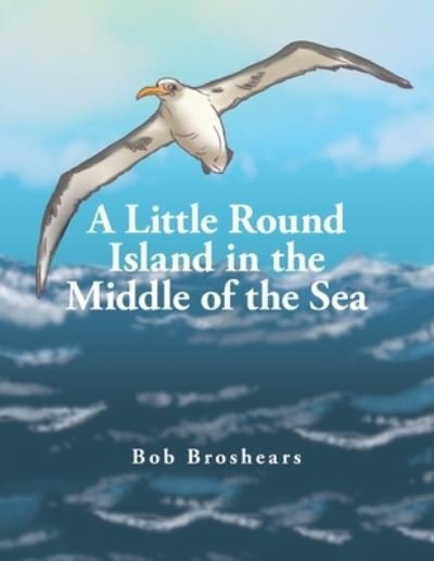 Cover for Author Solutions Inc · A Little Round Island in the Middle of the Sea (Paperback Book) (2022)